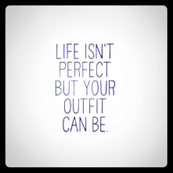 Life Isn’t Perfect but your Outfit Can Be - Picture 1 of 1